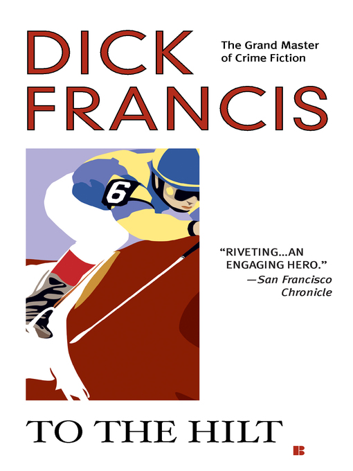 Title details for To the Hilt by Dick Francis - Available